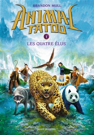 Animal tatoo. Vol. 1. Les quatre élus - Brandon Mull