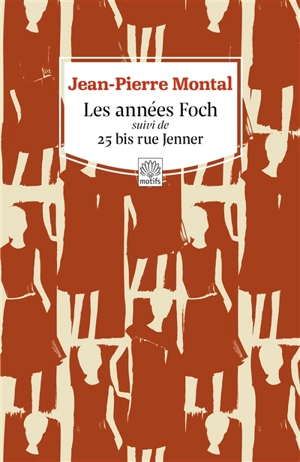 Les années Foch. 25 bis rue Jenner - Jean-Pierre Montal