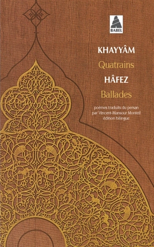 Quatrains. Ballades - Omar Hayyam