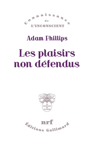 Les plaisirs non défendus - Adam Phillips