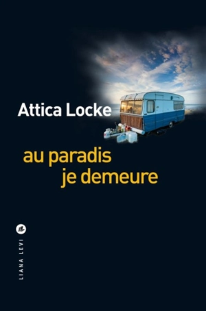 Au paradis je demeure - Attica Locke