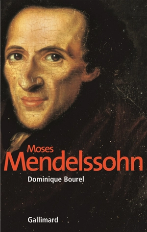 Moses Mendelssohn : la naissance du judaïsme moderne - Dominique Bourel