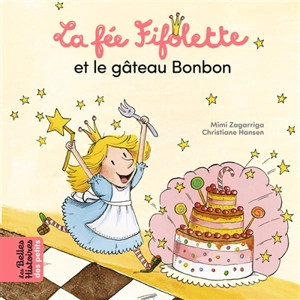 La fée Fifolette et le gâteau bonbon - Mimi Zagarriga