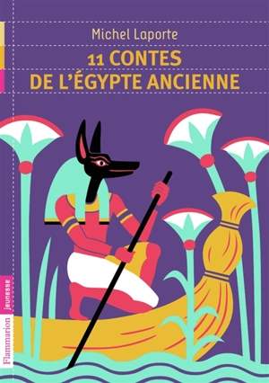 11 contes de l'Egypte ancienne - Michel Laporte