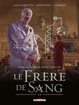 Marcas, maître franc-maçon. Le frère de sang. Vol. 3 - Eric Giacometti