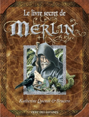 Le livre secret de Merlin - Katherine Quénot