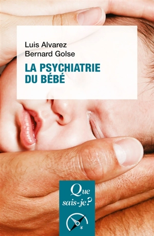 La psychiatrie du bébé - Luis Alvarez