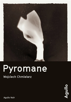 Pyromane - Wojciech Chmielarz