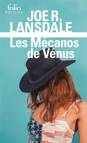 Une enquête de Hap Collins et Leonard Pine. Les mécanos de Vénus - Joe R. Lansdale