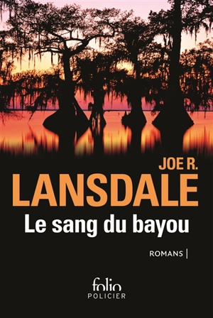 Le sang du bayou : romans - Joe R. Lansdale