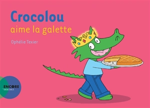 Crocolou aime la galette - Ophélie Texier