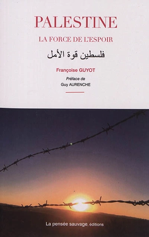 Palestine, la force de l'espoir - Françoise Guyot