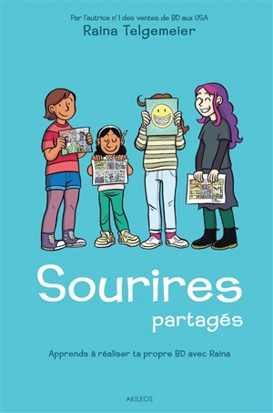 Sourires partagés : apprends à réaliser ta propre BD avec Raina - Raina Telgemeier