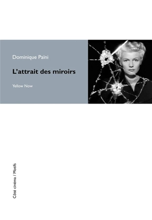 L'attrait des miroirs - Dominique Païni