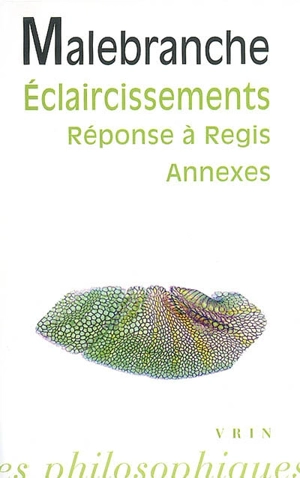 Eclaircissements sur la recherche de la vérité : réponse à Régis : annexes - Nicolas de Malebranche