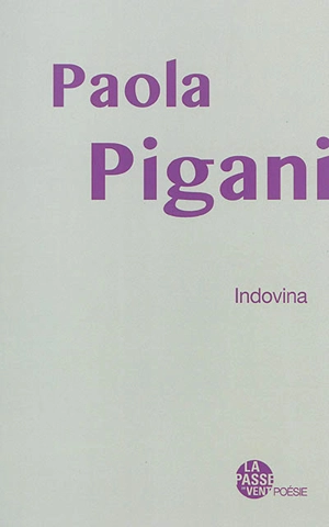 Indovina. Ailleurs naît si vite - Paola Pigani