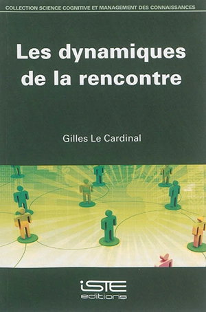 Les dynamiques de la rencontre - Gilles Le Cardinal