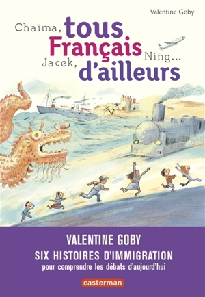 Chaïma, Jacek, Ning... tous Français d'ailleurs - Valentine Goby