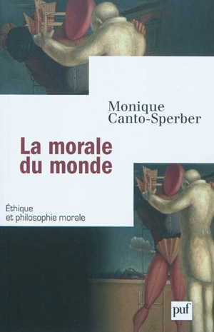 La morale du monde - Monique Canto-Sperber