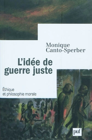 L'idée de guerre juste - Monique Canto-Sperber