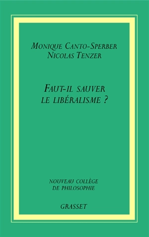 Faut-il sauver le libéralisme ? - Monique Canto-Sperber