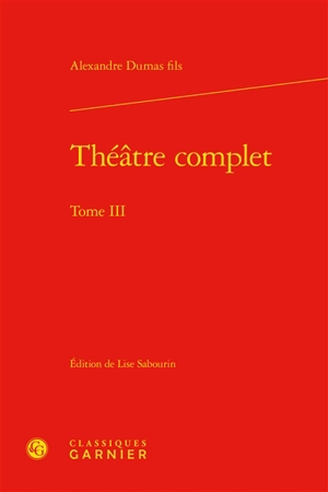 Théâtre complet. Vol. 3 - Alexandre Dumas