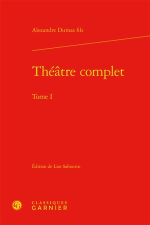 Théâtre complet. Vol. 1 - Alexandre Dumas
