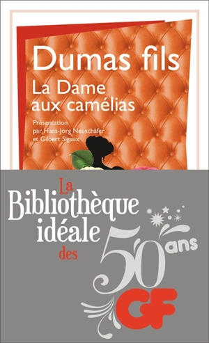 La dame aux camélias : le roman, le drame, La Traviata - Alexandre Dumas