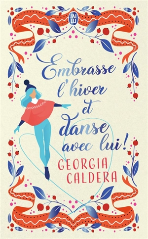 Embrasse l'hiver et danse avec lui ! - Georgia Caldera