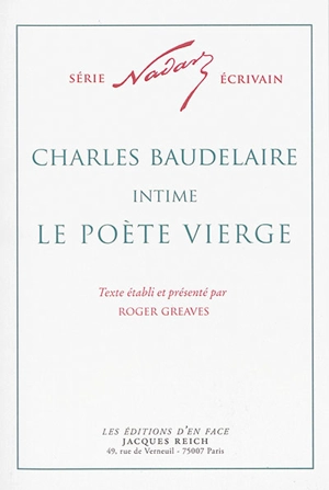 Charles Baudelaire intime : le poète vierge - Nadar