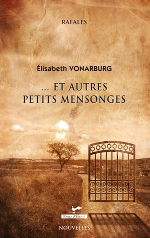 Et autres petits mensonges - Elisabeth Vonarburg