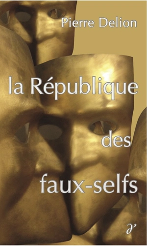 La république des faux-selfs - Pierre Delion