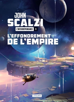 L'interdépendance. Vol. 1. L'effondrement de l'Empire - John Scalzi