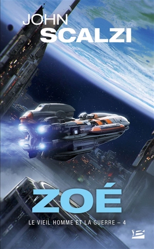 Le vieil homme et la guerre. Vol. 4. Zoé - John Scalzi