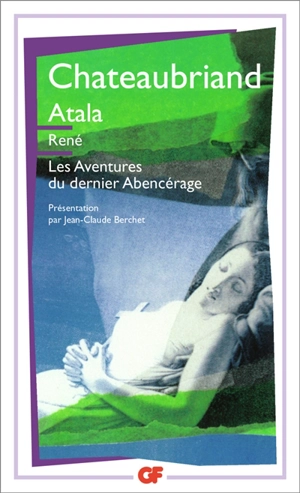 Atala. René. Les aventures du dernier Abencérage - François René de Chateaubriand