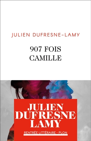 907 fois Camille - Julien Dufresne-Lamy