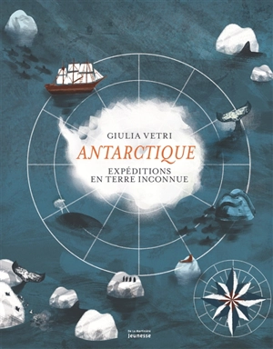 Antarctique : expéditions en terre inconnue - Giulia Vetri