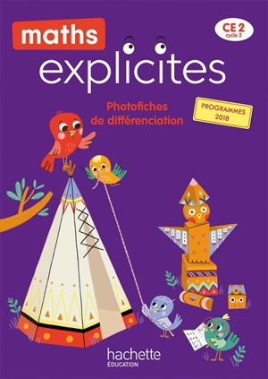 Maths explicites CE2, cycle 2 : photofiches de différenciation : programmes 2018