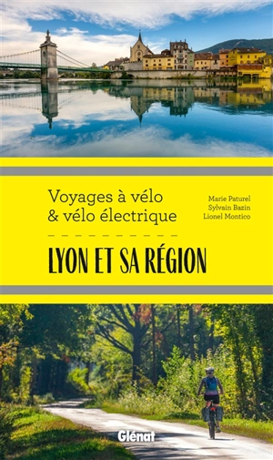 Lyon et sa région - Marie-Hélène Paturel