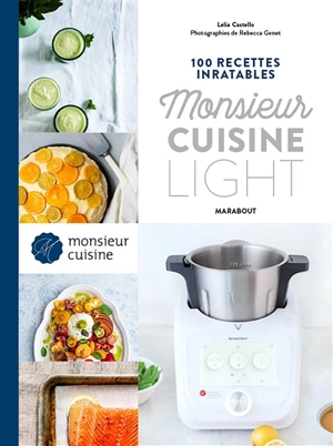Monsieur cuisine light : 100 recettes inratables - Lelia Castello
