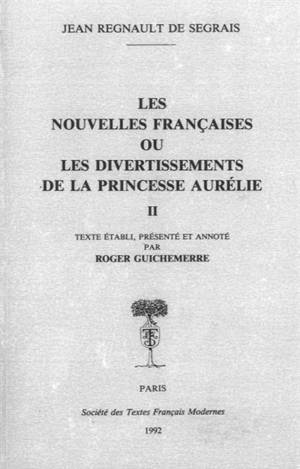 Les nouvelles françaises ou Les divertissements de la princesse Aurélie. Vol. 2 - Jean Regnault de Segrais