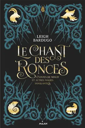 Le chant des ronces : contes de minuit et autres magies sanglantes - Leigh Bardugo