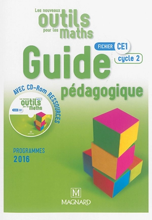 Les nouveaux outils pour les maths : fichier CE1, cycle 2, guide pédagogique avec CD-ROM ressources : programmes 2016 - Natacha Besset