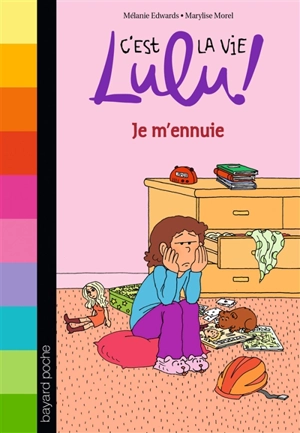 C'est la vie, Lulu !. Vol. 31. Je m'ennuie - Mélanie Edwards