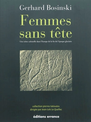 Femmes sans tête : une icône culturelle dans l'Europe de la fin de l'époque glaciaire - Gerhard Bosinski