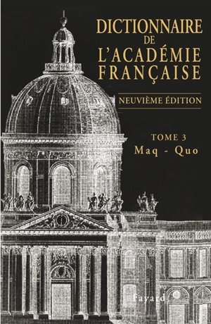 Dictionnaire de l'Académie française. Vol. 3. Maq-Quo - Académie française