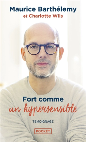 Fort comme un hypersensible - Maurice Barthélémy