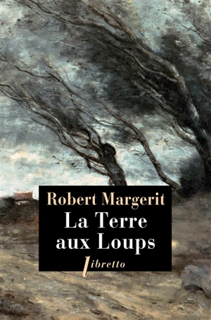 La terre aux loups - Robert Margerit