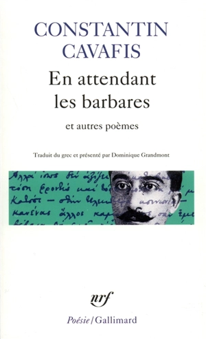 En attendant les Barbares : et autres poèmes - Constantin Cavafy