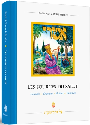 Les sources du salut : conseils, citations, prières, psaumes - Nahman de Bratslaw